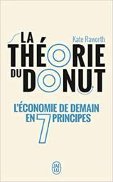 La théorie du donut : l'économie de demain en 7 principes | Raworth Kate