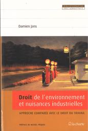 Droit de l'environnement et nuisances industrielles : Approche comparée avec le droit du travail | Jans Damien