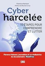 Cyber harcelée : 10 étapes pour comprendre et lutter | 