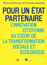 Pour un état partenaire : l'innovation citoyenne au coeur de la transformation sociale et écologique | De Schutter Olivier