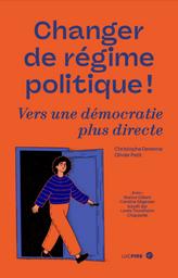 Changer de régime politique! Vers une démocratie plus directe | Derenne Christophe