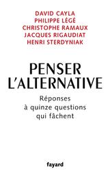 Penser l'alternative : réponses à quinze questions qui fâchent | Cayla David