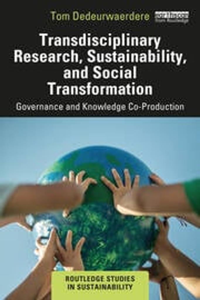 Transdisciplinary research, sustainability, and social transformation : governance and knowledge co-production | 