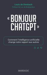 "Bonjour ChatGPT" : comment l'intelligence artificielle change notre rapport aux autres | De Diesbach Louis